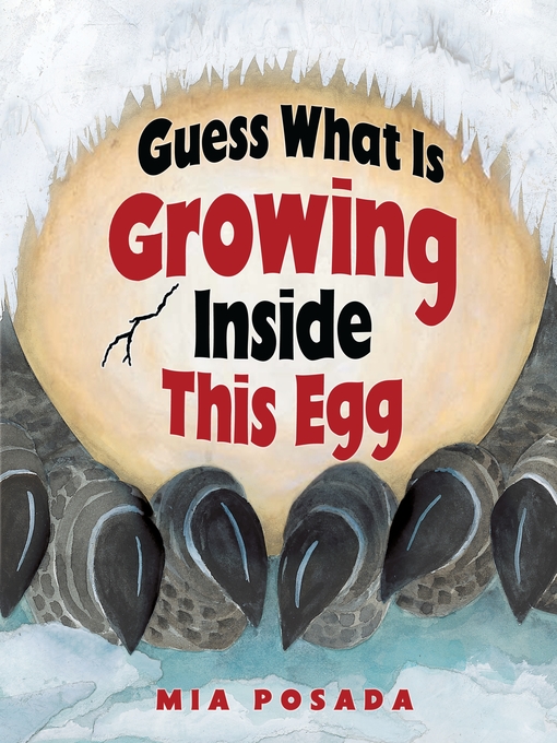 Title details for Guess What Is Growing Inside This Egg by Mia Posada - Available
